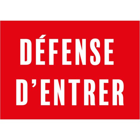 Panneau PVC "DÉFENSE D'ENTRER" format A3 (1/4)