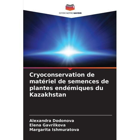 Cryoconservation de matériel de semences de plantes endémiques du Kazakhstan