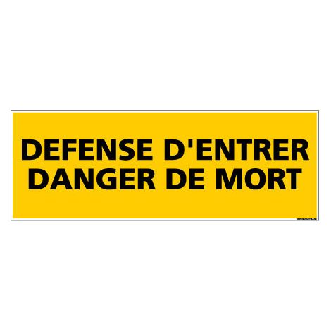 Panneau de Signalisation danger DEFENSE D'ENTRER - DANGER DE MORT (C0138) - Adhésif - 210 x 75 mm