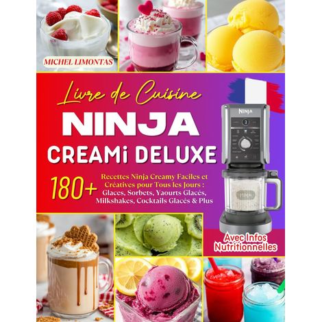 Livre de Cuisine Deluxe: 180+ Recettes Faciles et Créatives pour Tous les Jours : Glaces, Sorbets, Yaourts Glacés, ... Glacés (1/2)