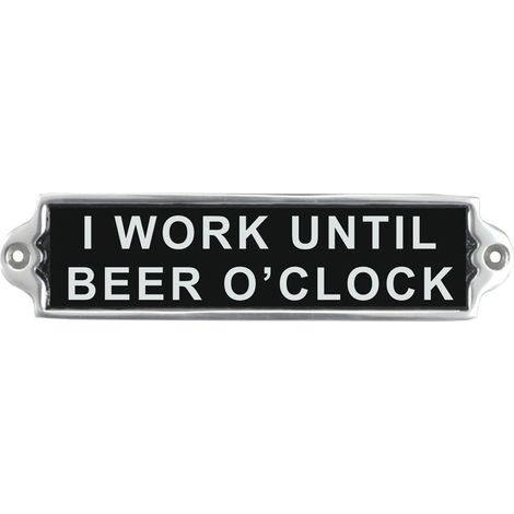 "I Work Until Beer" Wall Plaque - Aluminium - L1 x W20 x H6 cm