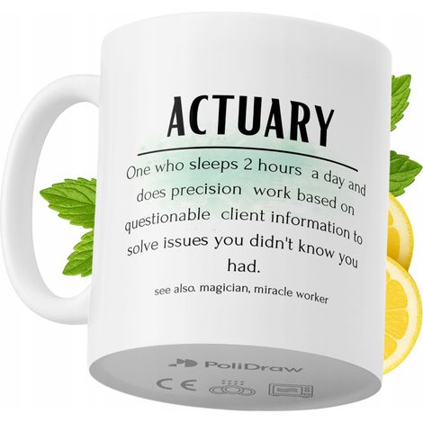 Lustige Kaffeetasse mit witzigem Textdesign für Aktuare – ideal für Geburtstage, Namenstage und Feiertage. Hochwertige Tasse für besondere Anlässe, ob im Büro oder zu Hause. Farbe: Weiß, 330 ml.
