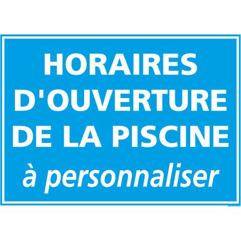 PANNEAU HORAIRES D'OUVERTURE PISCINE A PERSONNALISER (H0210) - Plastique PVC 1,5 mm - 420 x 300 mm