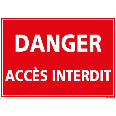 Panneau Danger Accès Interdit – Signalisation de sécurité – PVC 1,5 mm – 300 x 210 mm – Made in France