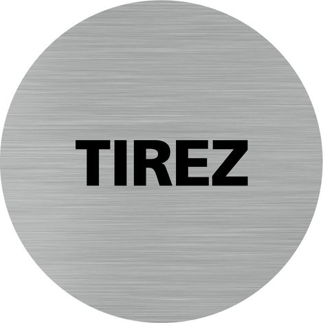 Pictogramme TIREZ (Q0188).- Adhésif aspect aluminium brossé - Diamètre 76 mm (1/5)