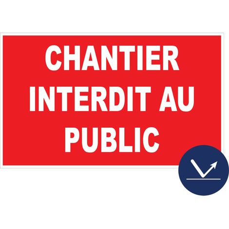 Panneau Chantier interdit au public - Rétroréfléchissant Classe 1 - 330X200mm - 4163017