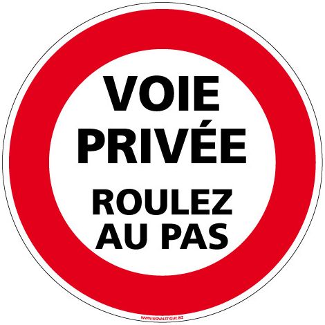 PANNEAU INTERDICTION DE CIRCULER - VOIE PRIVEE ROULEZ AU PAS (L0204) - Plastique PVC 1,5 mm - Diamètre 280 mm