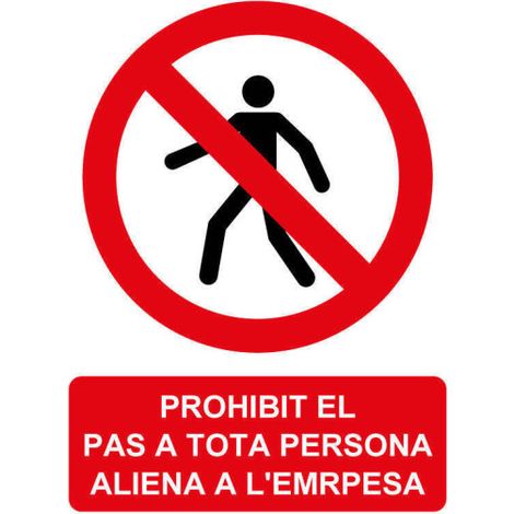 Señal en Catalán de "PROHIBIT EL PAS A TOTA PERSONA ALIENA A L´EMPRESA", señal de prohibición SEKURECO