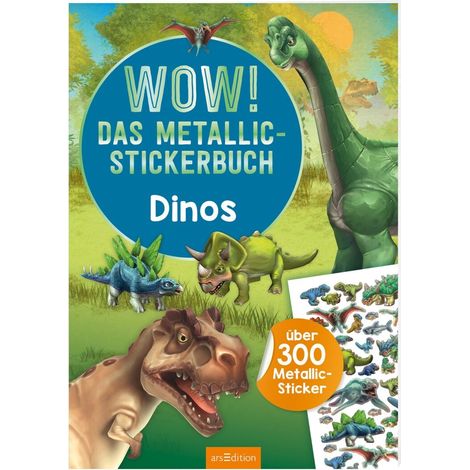 Ars Edition GmbH Wow Metallic-Sticker: WOW Das Metallic-Stickerbuch - Dinos