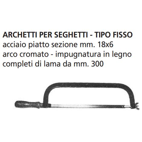 ORECA-ARCHETTO PER SEGHETTI TIPO FISSO mm 300
