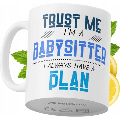 Lustiger Becher für Babysitter, Kaffee- oder Teebecher mit witzigem Textdesign, ideal für Geburtstage, Namenstage, Feiertage und besondere Anlässe. Hochwertiger Becher für Zuhause, Büro und Arbeit. Fa