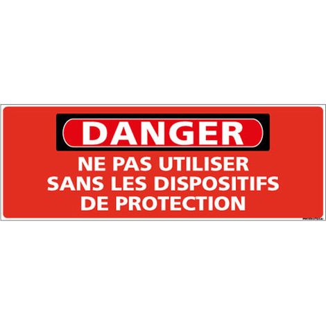 Panneau - DANGER - Ne pas utiliser sans les dispositifs de protection - Adhésif - 210 x 75 mm