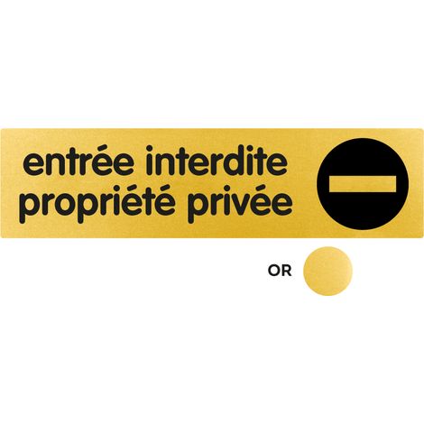 Plaque de porte Entrée interdite propriété privée - Classique or 170x45mm - 4490465