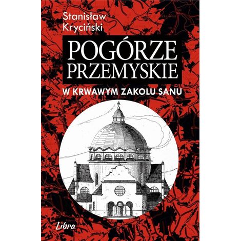 Pedemontana di Przemyśl. Nell'ansa insanguinata del fiume San.