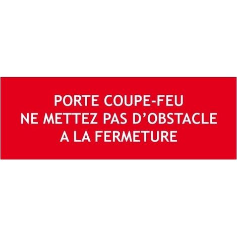 Panneau "Porte coupe feu ne mettez pas d'obstacle à la fermeture" (1/2)