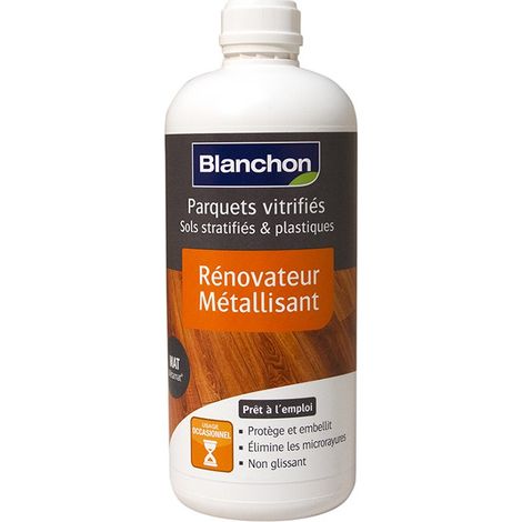 Blanchon – Renovateur métallisant mat 1L – Protection parquet fort trafic – Non glissant, ne jaunit pas – Compatible vitrificateurs modernes