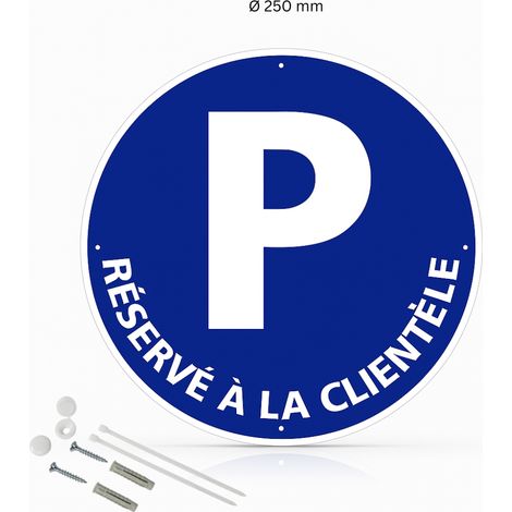 Parking reservé à la clientèle panneau de signalisation rond en aluminium prépercé avec kit de fixation complet - Diamètre 250 mm