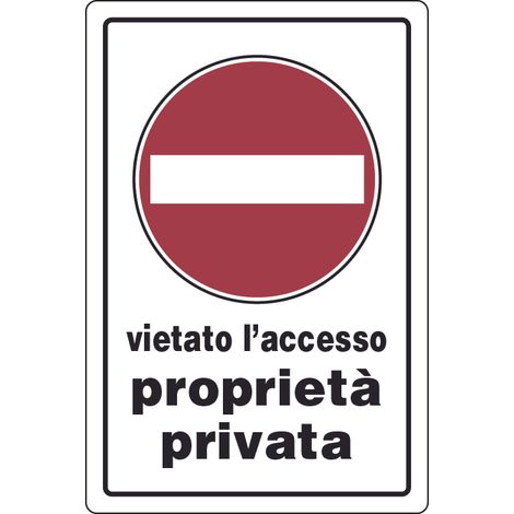 CARTELLO SEGNALETICO PROPRIETÀ PRIVATA ACCESSO VIETATO cm. 20x30 10.00 pz