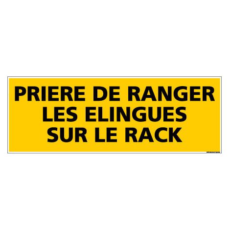 Panneau de Signalisation danger PRIERE DE RANGER LES ELINGUES SUR LE RACK (C0200) - Adhésif - 210 x 75 mm