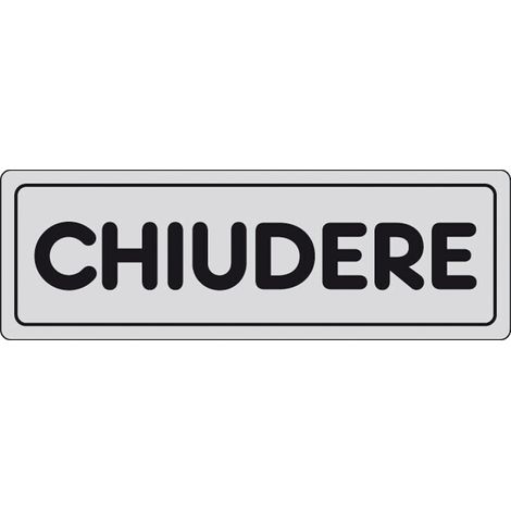 ETICHETTA SEGNALETICA CHIUDERE