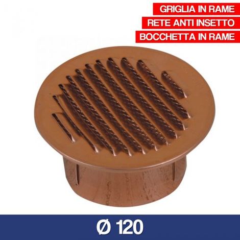 GRIGLIA AREAZIONE CON RETE ANTINSETTI BOCCHETTA IN RAME Ø 120 (12239)