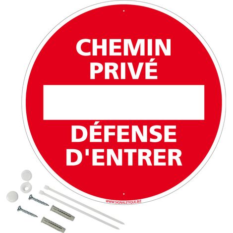 Panneau de signalisation rétro réfléchissant rond prépercé PVC ou ALU diam 250mm ou 300mm + Kit de fixation pour pose facile, rapide - Chemin privé Défense d'entrer - Plastique PVC 1 mm - Rétroréfléch