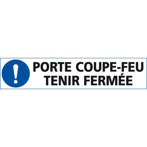Signalisation Porte COUPE-FEU TENIR FERMEE (E0594) - Adhésif - 600 x 133 mm