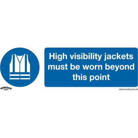 Sealey Worksafe® High Visibility Jackets Must Be Worn Beyond This Point Safety Sign, Self-Adhesive Vinyl - Pack of 10 SS9V10