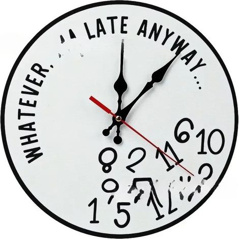 Nouvelle horloge murale « Je suis en retard de toute façon » (25 cm) - Horloge murale « Je suis en retard »