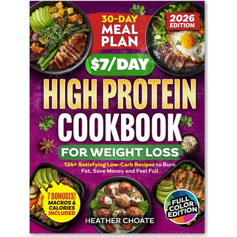 "The 7 Daily High-Protein Diet Recipes": 124 Easy, Low-Carb, Healthy Recipes (21.5x28.5cm, 90 pages)