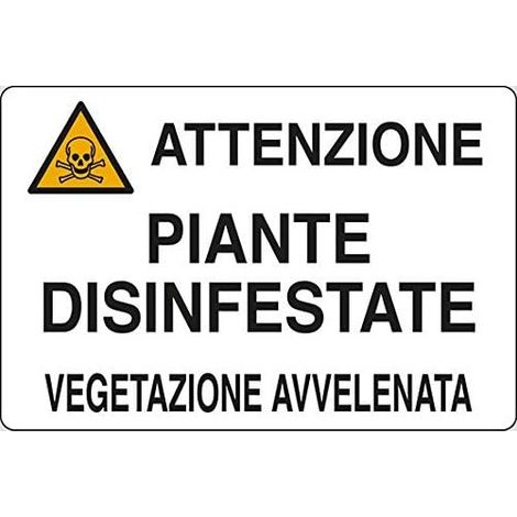CARTELLO IN ALLUMINIO BIANCO   ATTENZIONE PIANTE DISINFESTATE VEGETAZIONE AVVELENATA '' 30X20 CM.