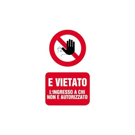 CARTELLO 20X30CM VIETATO INGRESSO NON AUTORIZZATO.
