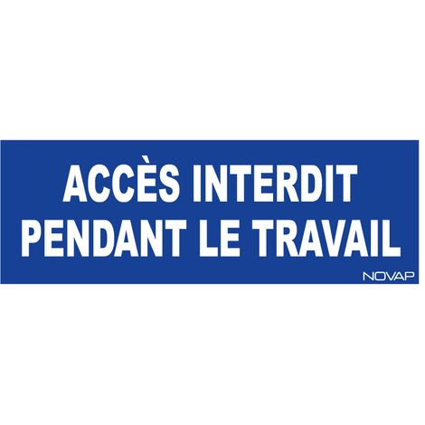 Panneau Accès interdit pendant le travail - Rigide 330x120mm - 4140018
