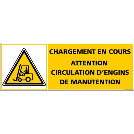 Panneau - CHARGEMENT EN COURS ATTENTION CIRCULATION D'ENGIN DE MANUTENTION (C1372) - Adhésif - 210 x 75 mm