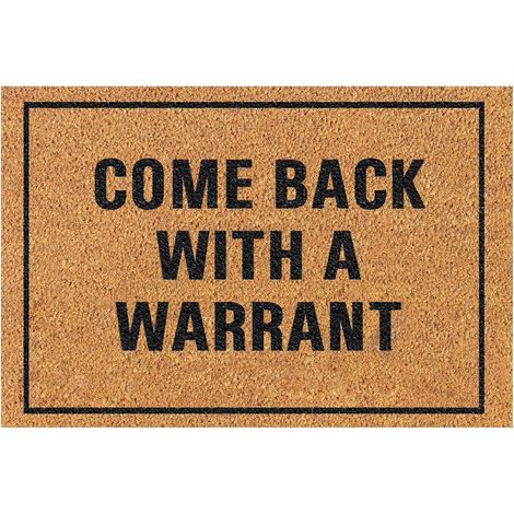 Fußmatte „Come Back with a Warrant“ (amerikanischer Text), Fußmatte „Come Back with a Warrant“ (amerikanischer Text), 1 Fußmatte (1/5)