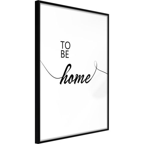 Affiche Murale Encadrée "To Be Home" 30 x 42 cm Noir