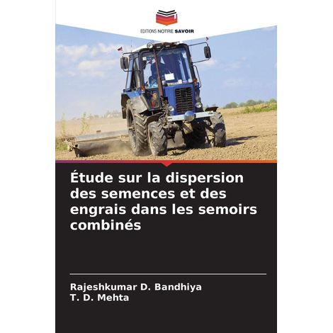 Étude sur la dispersion des semences et des engrais dans les semoirs combinés