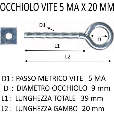 OCCHIOLO VITE + DADO 5MA X 20 MM (DIAMETRO OCCHIO 9)