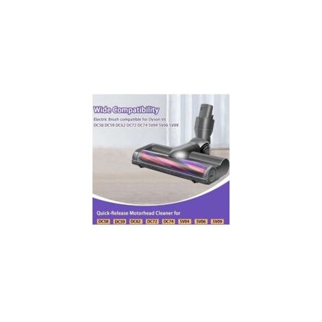 Tête de brosse pour Dyson V6 DC58 DC59 DC62 DC72 D74 SV04 SV06 SV09 Brosse électrique pour Dyson V6 DC58 DC59 DC62 DC72 D74 Accessoire de tête d'aspirateur pour Dyson V6