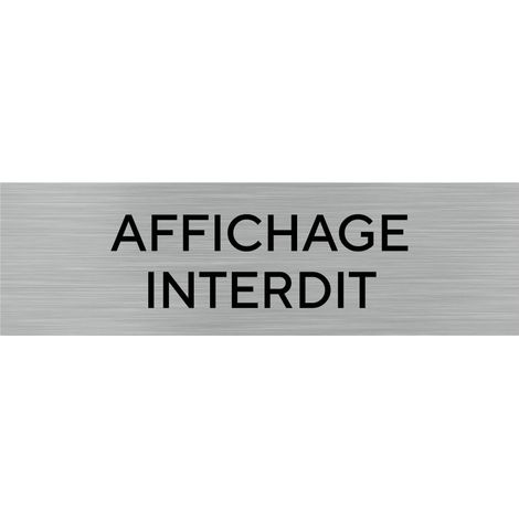 Pictogramme AFFICHAGE INTERDIT (Q0443).- Adhésif aspect aluminium brossé - (1/5)