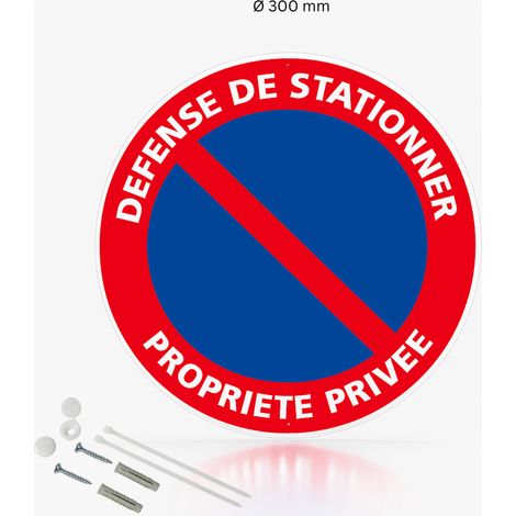 Défense de stationner propriété privée panneau de signalisation rond en pvc rigide prépercé avec kit de fixation complet - Diamètre 300 mm