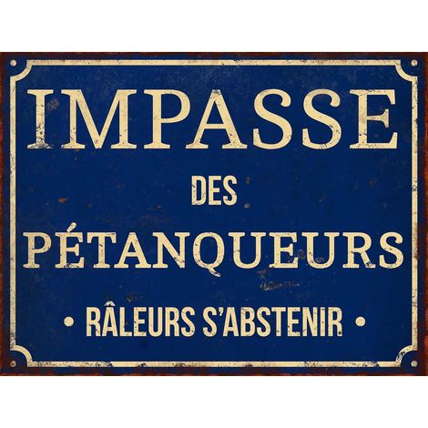 Plaque décorative en métal humour 33 x 25 cm Impasse des pétanqueurs (1/2)