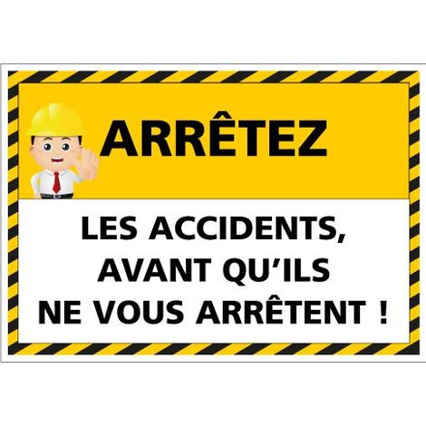 Panneau signalisation - Arrêtez les accidents avant qu'ils ne vous Arrêtent (D0963) - Homme - 105 x 75 mm