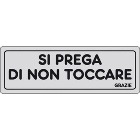 10PZ ETICHETTA ADESIVA 150X50 SI PREGA DI NON TOCCARE (1/2)