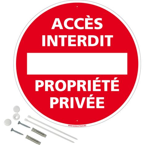 Panneau de signalisation rétro réfléchissant rond prépercé PVC ou ALU diam 250mm ou 300mm + Kit de fixation pour pose facile, rapide - Accès Interdit Propriété Privée - Plastique PVC 1 mm - Rétroréflé