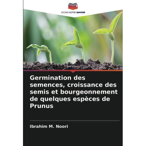 Germination des semences, croissance des semis et bourgeonnement de quelques espèces de Prunus