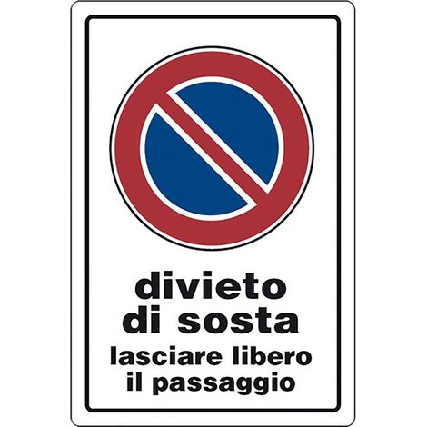 CARTELLO SEGNALETICA DIVIETO DI SOSTA LASCIARE LIBERO PASSAGGIO  - EUROSIGNALS (1/2)