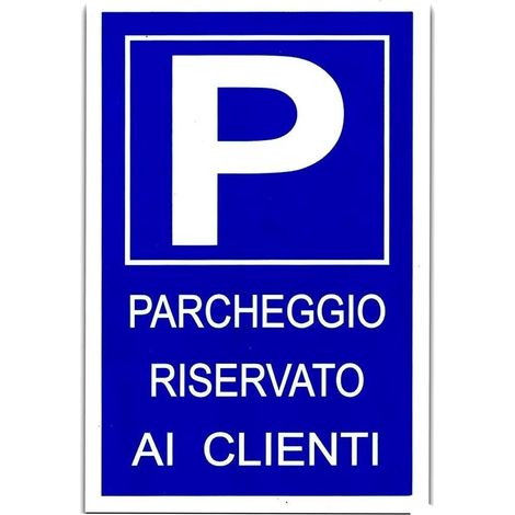 Cartello Parcheggio Riservato Ai Clienti Adesivo Targa ABS Plastificata 30x20cm (1/4)