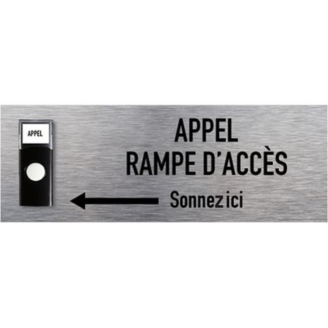 Signalisation APPEL RAMPE D'ACCES ALU BROSSE + Sonnette intégrée (Q0036)