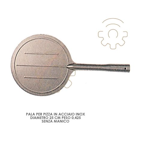 Pelle A pizza en acier Faucille 25 cm sans poignA e four A bois pour pizzaiolo fabriquA en Italie